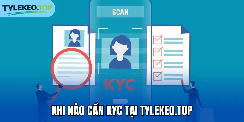 Khi nào cần KYC tại tylekeocacuoc.com