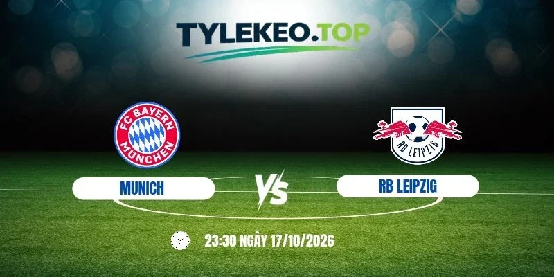 Soi kèo nhà cái  Munich vs RB Leipzig - Bundesliga, 17/10/2026