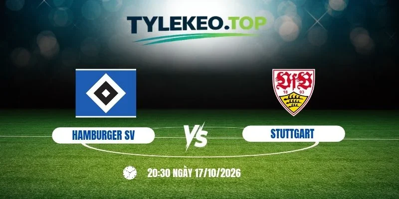 Tỷ lệ kèo Hamburger SV vs Stuttgart - Bundesliga, 17/10/2026